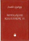 Szabó György - Mitológiai kislexikon II.
