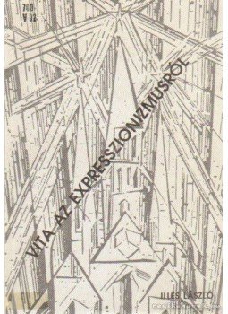 Illés László - Vita az expresszionizmusról Illés László - Vita az expresszionizmusról, Budapest 1994 antikvár könyv