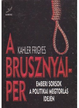 Kahler Frigyes - A Brusznyai-per Kahler Frigyes - A Brusznyai-per, Budapest 1998 antikvár könyv