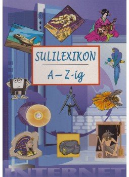 Számadó László, Jámbor Mariann, Labancz László, Pintyéné Krucsó Mária - Sulilexikon A-Z-ig Számadó László, Jámbor Mariann, Labancz László, Pintyéné Krucsó Mária - Sulilexikon A-Z-ig, Budapest 2003 antikvár könyv