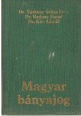 Dr. Radnay József,Dr. Kiss László,Dr. Tárkány Szűcs Ernő - Magyar bányjog