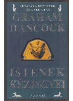 Hancock, Graham - Istenek kézjegyei Hancock, Graham - Istenek kézjegyei, Pécs 1995 antikvár könyv