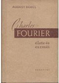 Bebel, August - Charles Fourier élete és eszméi