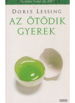 Lessing, Doris - Az ötödik gyerek Lessing, Doris - Az ötödik gyerek, Budapest 2008 antikvár könyv