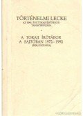 Zimonyi Zoltán - Történelmi lecke az 1991. évi tokaji írótábor tanácsközása - A tokaji írótábor a sajtóban 1972-1992