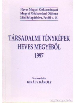 Király Károly - Társadalmi tényképek Heves megyéből 1997 Király Károly - Társadalmi tényképek Heves megyéből 1997, 0 antikvár könyv