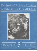 Holdas Sándor,Dr. Pacs István,Virág Györgyi - A csigahús termelése
