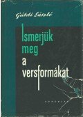 Gáldi László - Ismerjük meg a versformákat!