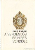 Papp Endre - A vendéglős és híres vendégei