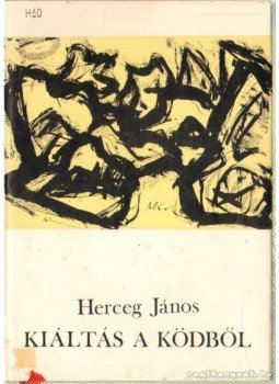 Herceg János - Kiáltás a ködből Herceg János - Kiáltás a ködből, Újvidék 1970 antikvár könyv