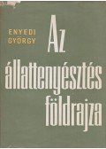 Enyedi György - Az állattenyésztés földrajza