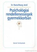 Dr. Ranschburg Jenő - Pszichológiai rendellenességek gyermekkorban