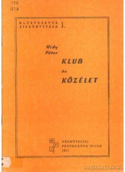 Hidy Péter - Klub és közélet Hidy Péter - Klub és közélet, Budapest 1971 antikvár könyv