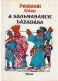 Páskándi Géza - A szalmabábuk lázadása