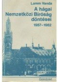 Lamm Vanda - A hágai Nemzetközi Bíróság döntései 1957-1982