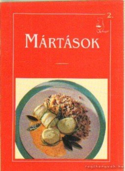 Kovács Zsuzsa, Majoros Judit - Mártások Kovács Zsuzsa, Majoros Judit - Mártások, 0 antikvár könyv