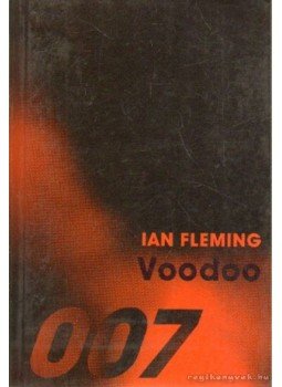 Ian Fleming - Voodoo Ian Fleming - Voodoo, Budapest 1999 antikvár könyv