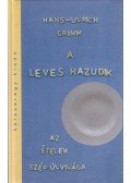 Grimm, Hans-Ulrich - A leves hazudik
