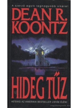 Dean R. Koontz - Hideg tűz Dean R. Koontz - Hideg tűz, 1992 antikvár könyv