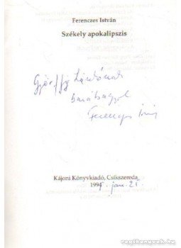 Ferenczes István - Székely apokalipszis (dedikált) Ferenczes István - Székely apokalipszis (dedikált), Csíkszereda 1994 antikvár könyv