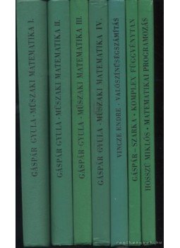 Dr. Gáspár Gyula - Műszaki matematika I-VII. kötet Dr. Gáspár Gyula - Műszaki matematika I-VII. kötet, Budapest 1969 antikvár könyv