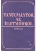 Szántó Miklós - Tanulmányok az életmódról