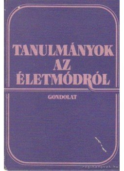 Szántó Miklós - Tanulmányok az életmódról Szántó Miklós - Tanulmányok az életmódról, Budapest 1980 antikvár könyv