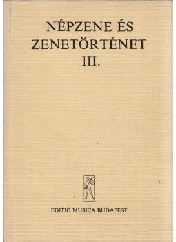 Vargyas Lajos - Népzene és zenetörténet III. Vargyas Lajos - Népzene és zenetörténet III., Budapest 1977 antikvár könyv