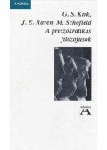 Kirk, G.S.,Schofield, M.,Raven, J. E. - A preszókratikus filozófusok