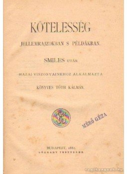 Könyves Tóth Kálmán - Kötelesség Könyves Tóth Kálmán - Kötelesség, Budapest 1882 antikvár könyv