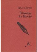 Hegyi Lóránd - Élmény és fikció