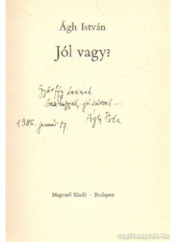 Ágh István - Jól vagy? Ágh István - Jól vagy?, Budapest 1977 antikvár könyv