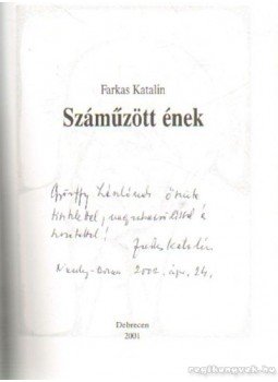 Farkas Katalin - Száműzött ének (dedikált) Farkas Katalin - Száműzött ének (dedikált), Debrecen 2001 antikvár könyv