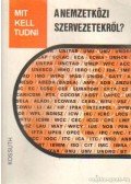 Hajnal Sándor-Hárs Ernő,Ravasz Károly - Mit kell tudni a nemzetközi szervezetekről?
