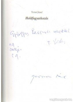 Tornai József - Holdfogyatkozás (dedikált) Tornai József - Holdfogyatkozás (dedikált), Budapest 1999 antikvár könyv