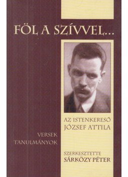 Sárközy Péter - Föl a szívvel Sárközy Péter - Föl a szívvel, Budapest 2005 antikvár könyv