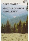 Beke György - Magyar gondok Erdélyben. (Dedikált.)