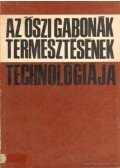dr. Vincze László,Pilcsik Tibor,dr. Udvari László - Az őszi gabonák termesztésének technológiája