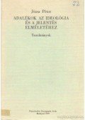 Józsa Péter - Adalékok az ideológia és a jelentés elméletéhez