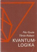 Fáy Gyula,Tőrös Róbert - Kvantumlogika