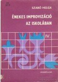 Szabó Helga - Énekes improvizáció az iskolában IV.