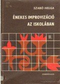 Szabó Helga - Énekes improvizáció az iskolában II.