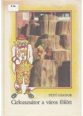 Pető Sándor - Cirkuszsátor a város fölött