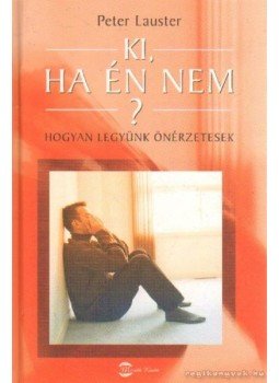 Lauster, Peter - Ki, ha én nem? Lauster, Peter - Ki, ha én nem?, Budapest 1994 antikvár könyv