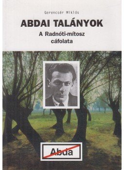 Gerencsér Miklós - Abdai talányok Gerencsér Miklós - Abdai talányok, Lakitelek 1998 antikvár könyv