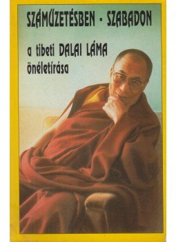 Dalai Láma, Sári László - Száműzetésben - szabadon Dalai Láma, Sári László - Száműzetésben - szabadon, Budapest 1992 antikvár könyv