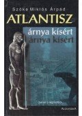 Szőke Miklós Árpád - Régi korok üzenete - Atlantisz árnya kísért