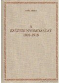 Gaál Endre - A szegedi nyomdászat 1801-1918