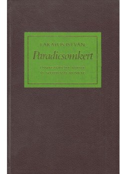 Lakatos István - Paradicsomkert Lakatos István - Paradicsomkert, Budapest 1993 antikvár könyv