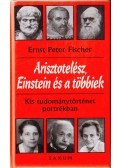 Fischer, Ernst Peter - Arisztotelész, Einstein és a többiek